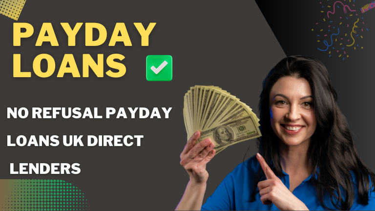 Payday loans/ No refusal Payday Loans UK direct lenders